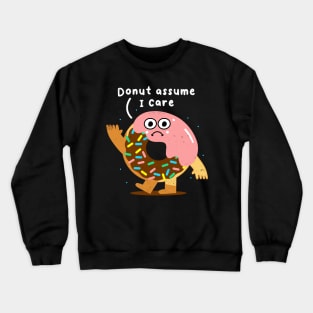 Funny Donut Sarcasm Joke, Humor, Birthday Crewneck Sweatshirt